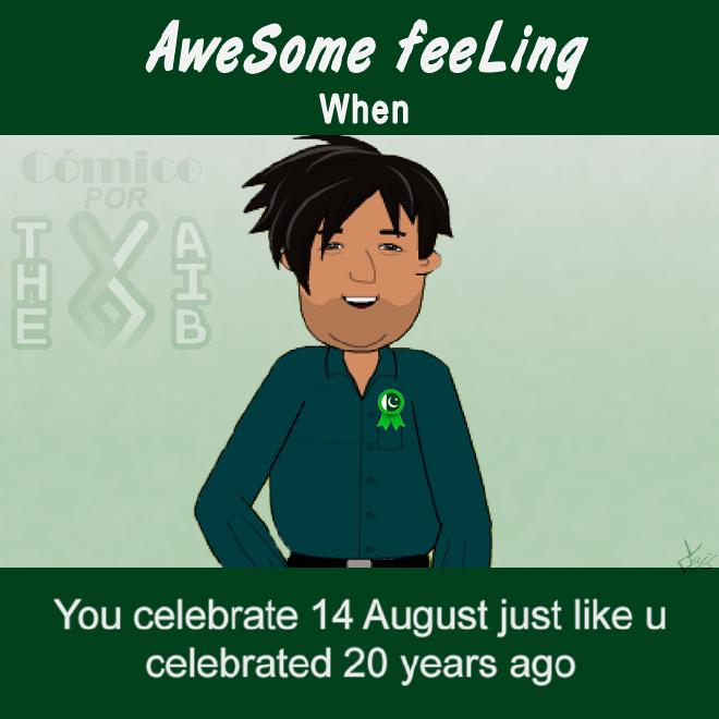 When You celebrate 14 August just like u celebrated 20 years ago